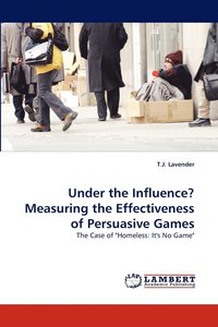 bokomslag Under the Influence? Measuring the Effectiveness of Persuasive Games
