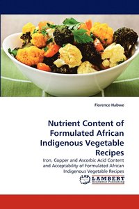 bokomslag Nutrient Content of Formulated African Indigenous Vegetable Recipes