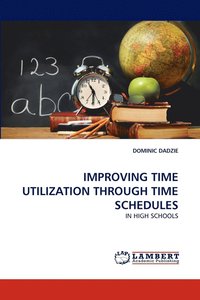 bokomslag Improving Time Utilization Through Time Schedules