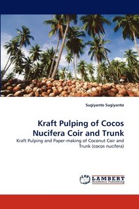 bokomslag Kraft Pulping of Cocos Nucifera Coir and Trunk