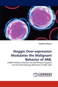 bokomslag Noggin Over-Expression Modulates the Malignant Behavior of AML