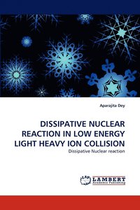 bokomslag Dissipative Nuclear Reaction in Low Energy Light Heavy Ion Collision