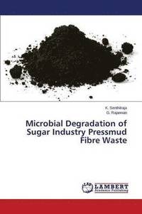 bokomslag Microbial Degradation of Sugar Industry Pressmud Fibre Waste