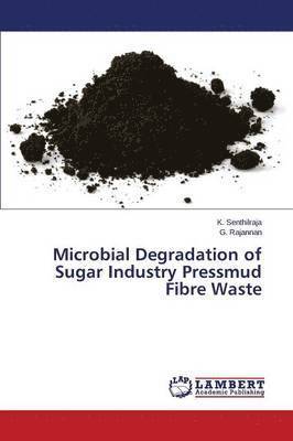 Microbial Degradation of Sugar Industry Pressmud Fibre Waste 1