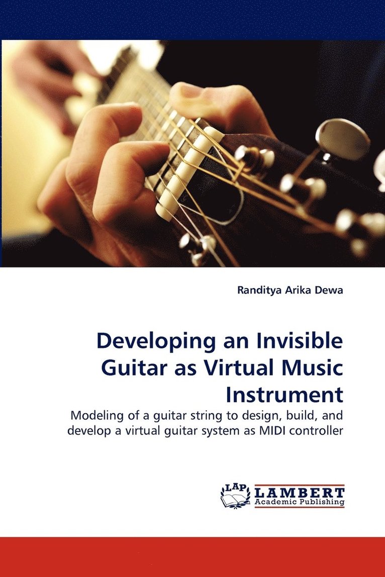 Developing an Invisible Guitar as Virtual Music Instrument 1