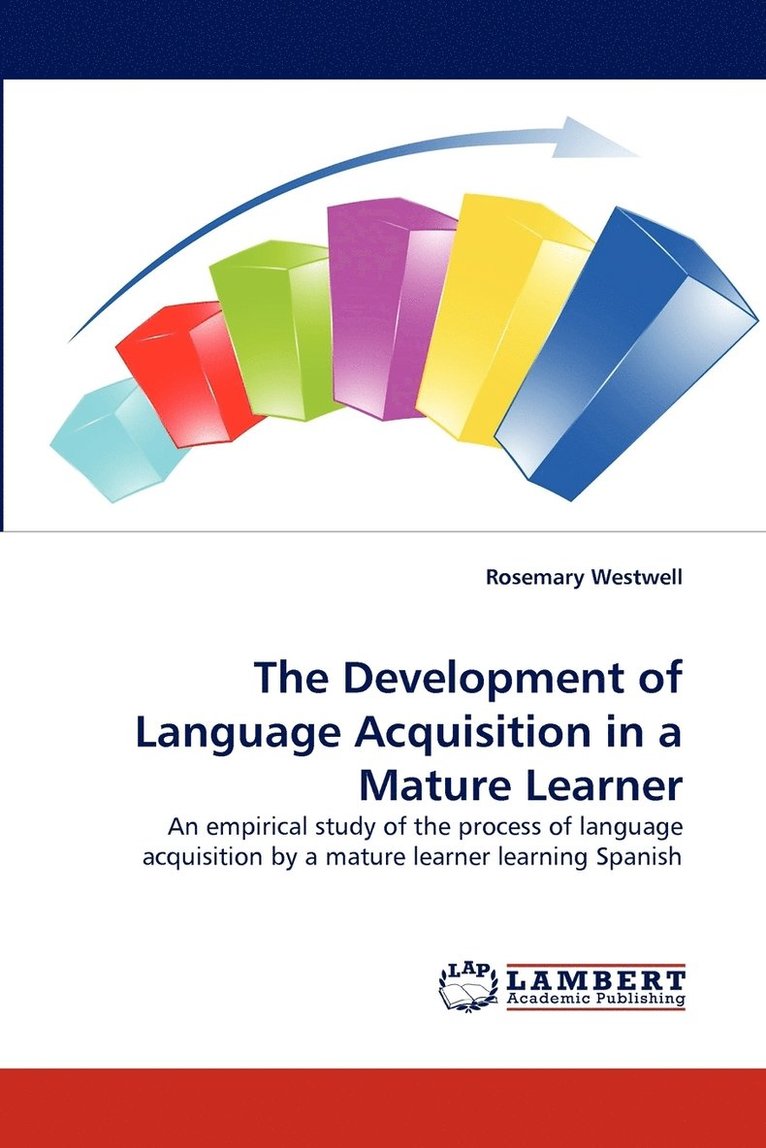 The Development of Language Acquisition in a Mature Learner 1