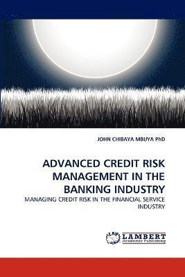 Advanced Credit Risk Management in the Banking Industry 1