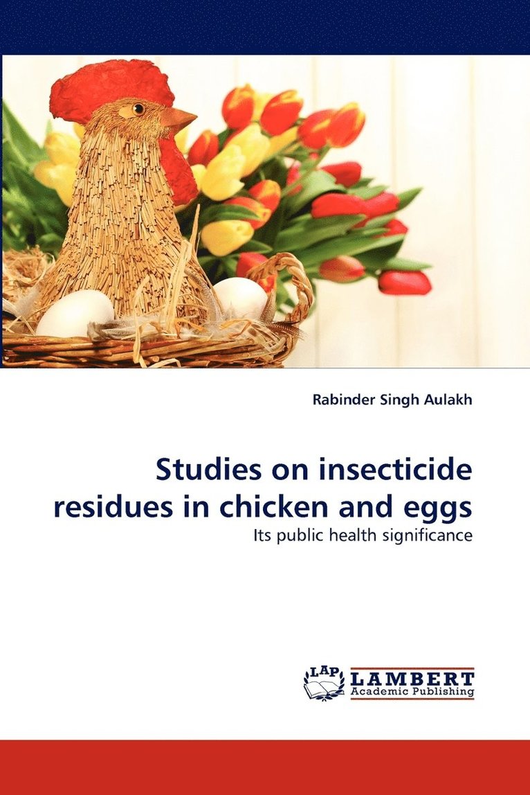 Studies on insecticide residues in chicken and eggs 1