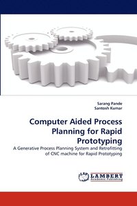 bokomslag Computer Aided Process Planning for Rapid Prototyping