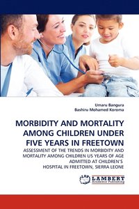 bokomslag Morbidity and Mortality Among Children Under Five Years in Freetown