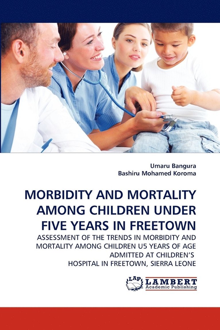 Morbidity and Mortality Among Children Under Five Years in Freetown 1