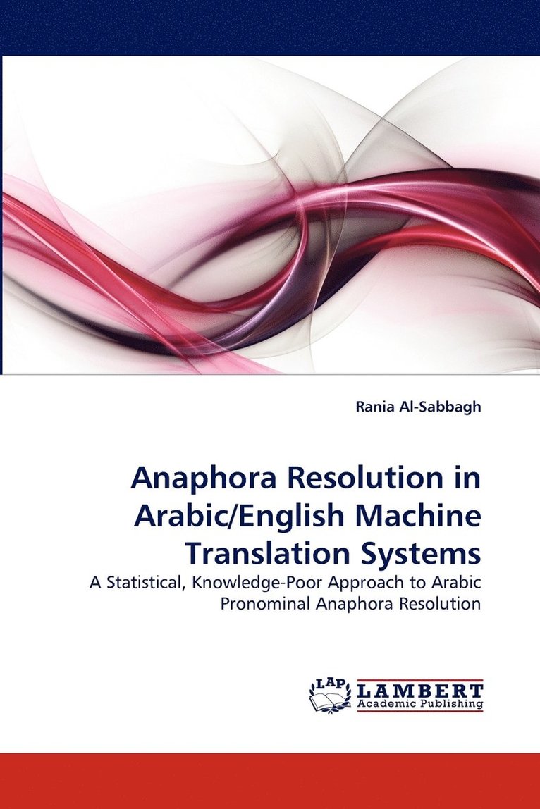 Anaphora Resolution in Arabic/English Machine Translation Systems 1