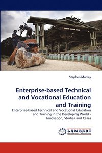 bokomslag Enterprise-Based Technical and Vocational Education and Training