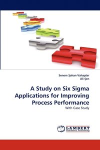 bokomslag A Study on Six Sigma Applications for Improving Process Performance