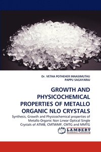 bokomslag Growth and Physicochemical Properties of Metallo Organic Nlo Crystals