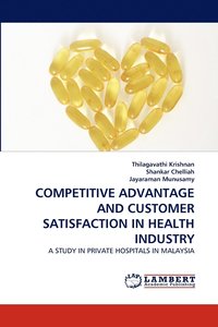 bokomslag Competitive Advantage and Customer Satisfaction in Health Industry