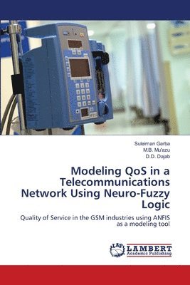 Modeling QoS in a Telecommunications Network Using Neuro-Fuzzy Logic 1