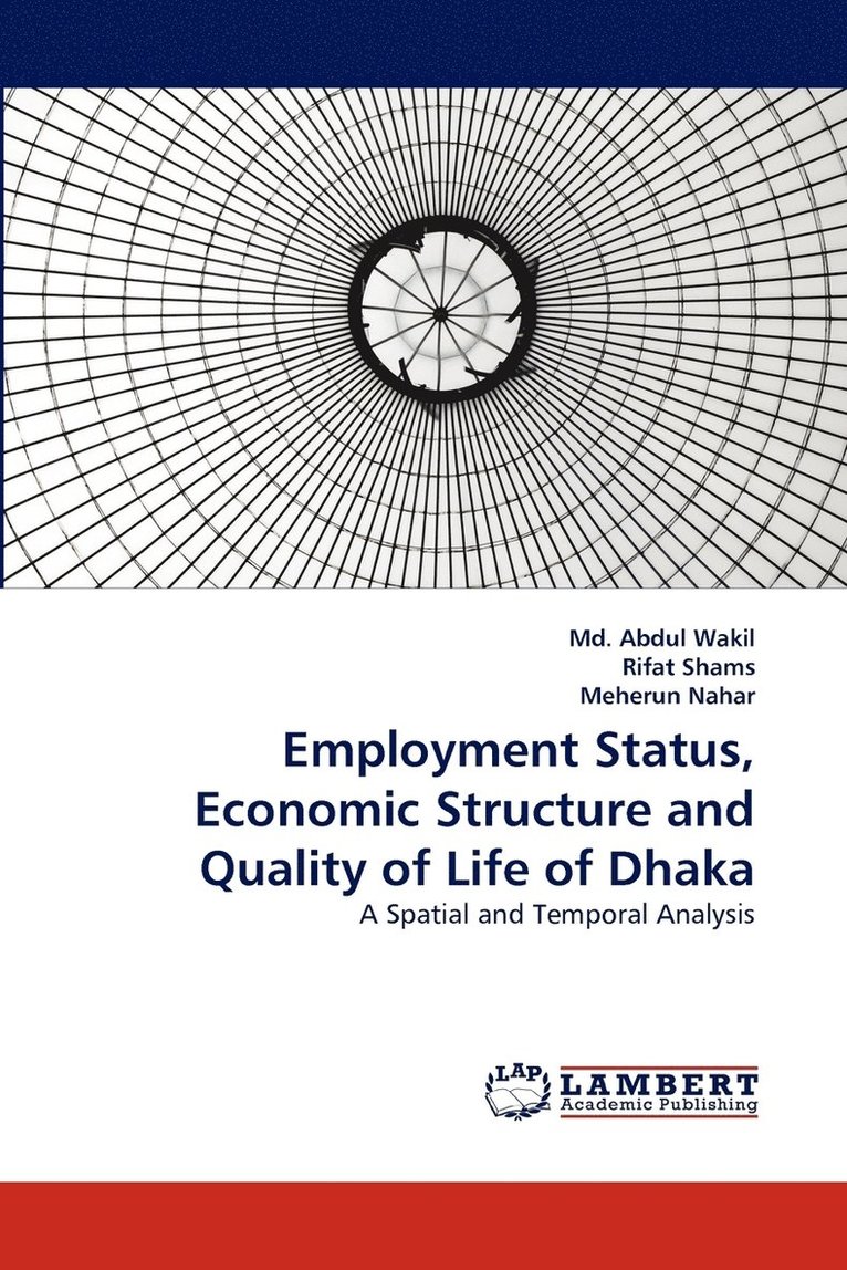 Employment Status, Economic Structure and Quality of Life of Dhaka 1