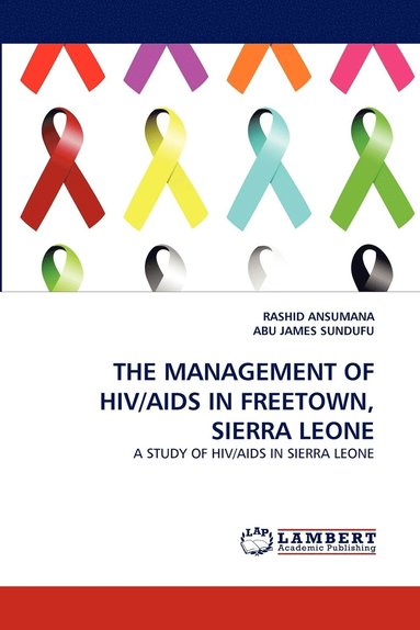 bokomslag The Management of Hiv/AIDS in Freetown, Sierra Leone