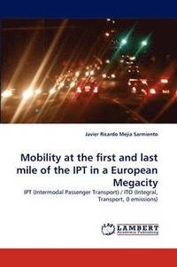 bokomslag Mobility at the first and last mile of the IPT in a European Megacity