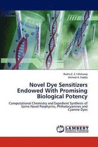 bokomslag Novel Dye Sensitizers Endowed With Promising Biological Potency