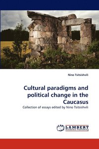 bokomslag Cultural Paradigms and Political Change in the Caucasus
