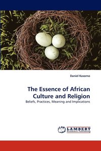 bokomslag The Essence of African Culture and Religion