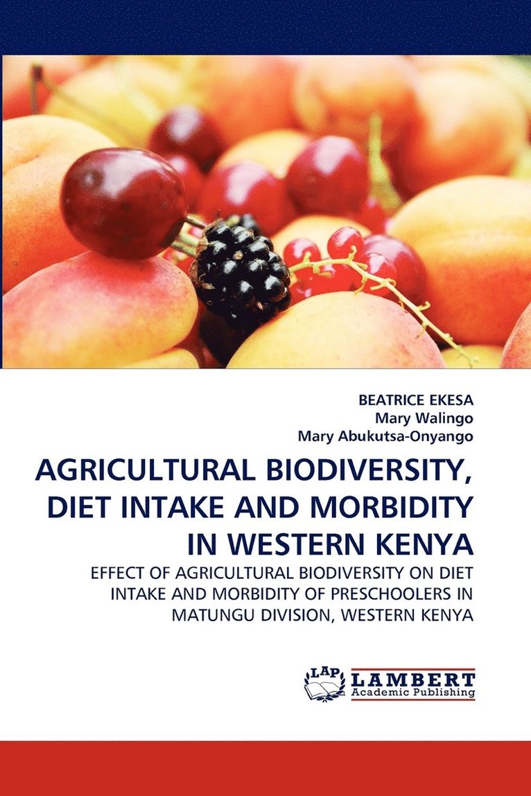 Agricultural Biodiversity, Diet Intake and Morbidity in Western Kenya 1