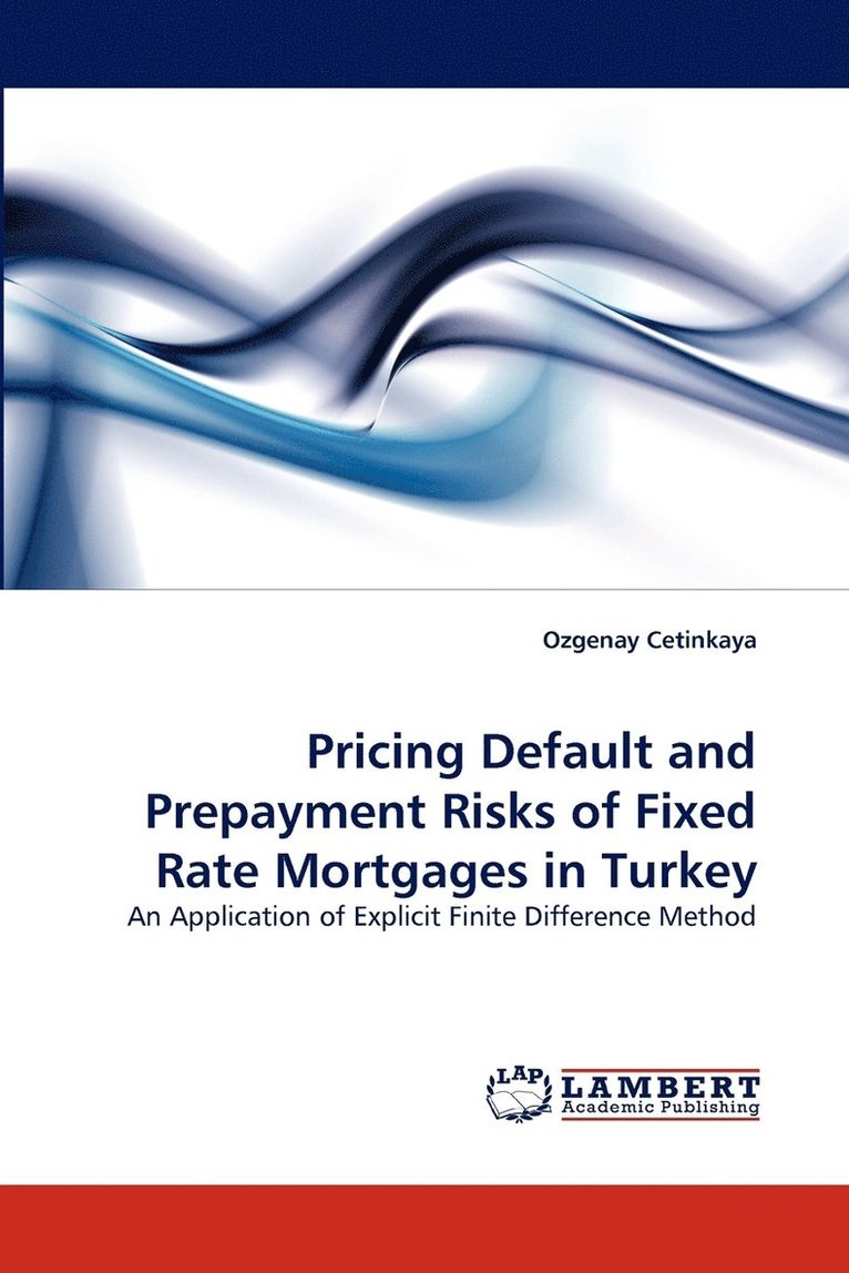 Pricing Default and Prepayment Risks of Fixed Rate Mortgages in Turkey 1