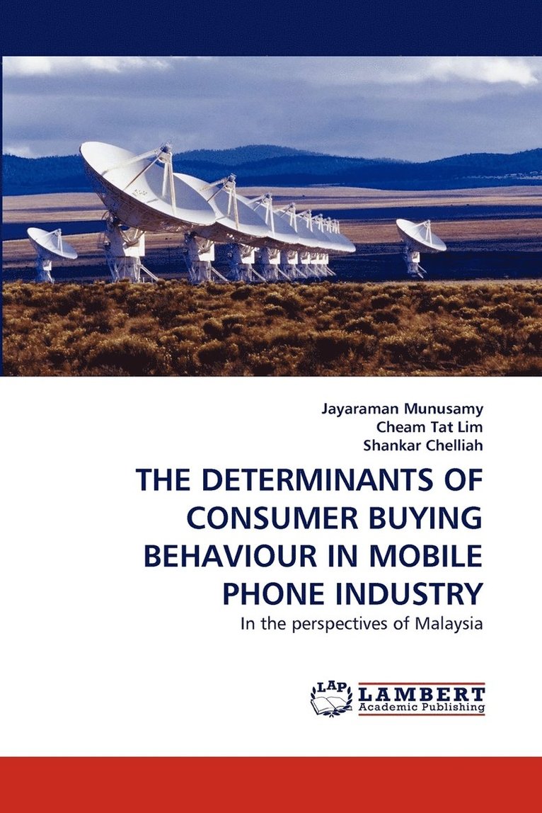 The Determinants of Consumer Buying Behaviour in Mobile Phone Industry 1