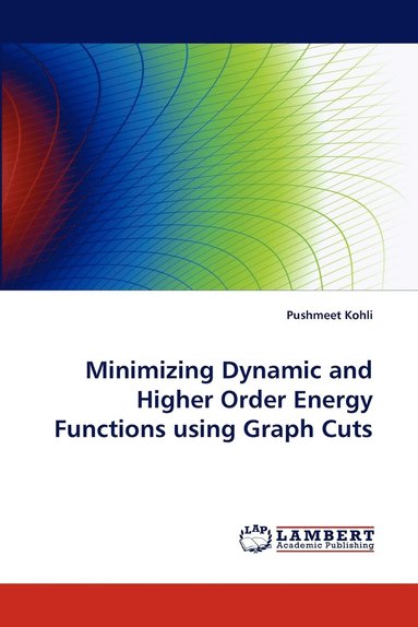 bokomslag Minimizing Dynamic and Higher Order Energy Functions Using Graph Cuts