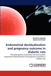 bokomslag Endometrial Decidualization and Pregnancy Outcome in Diabetic Rats