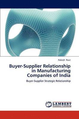 bokomslag Buyer-Supplier Relationship in Manufacturing Companies of India