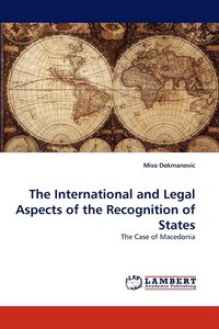 bokomslag The International and Legal Aspects of the Recognition of States