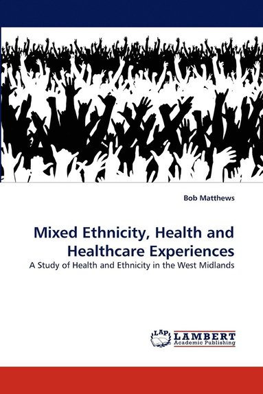 bokomslag Mixed Ethnicity, Health and Healthcare Experiences