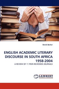 bokomslag English Academic Literary Discourse in South Africa 1958-2004