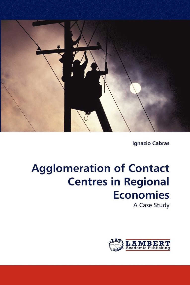 Agglomeration of Contact Centres in Regional Economies 1