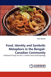 bokomslag Food, Identity and Symbolic Metaphors in the Bengali-Canadian Community