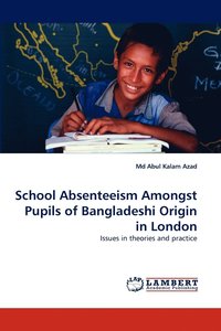 bokomslag School Absenteeism Amongst Pupils of Bangladeshi Origin in London