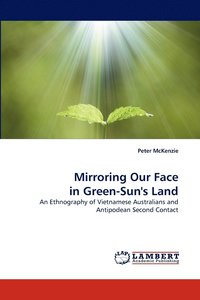 bokomslag Mirroring Our Face in Green-Sun's Land