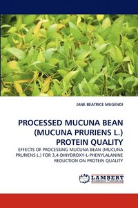 bokomslag Processed Mucuna Bean (Mucuna Pruriens L.) Protein Quality