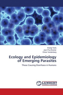 Ecology and Epidemiology of Emerging Parasites 1