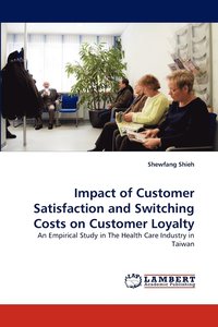 bokomslag Impact of Customer Satisfaction and Switching Costs on Customer Loyalty