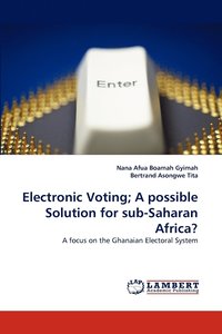 bokomslag Electronic Voting; A Possible Solution for Sub-Saharan Africa?