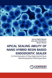 bokomslag Apical Sealing Ability of Nano Hybrid Resin Based Endodontic Sealer