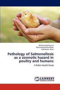 bokomslag Pathology of Salmonellosis as a Zoonotic Hazard in Poultry and Humans
