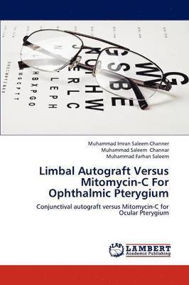 Limbal Autograft Versus Mitomycin-C for Ophthalmic Pterygium 1