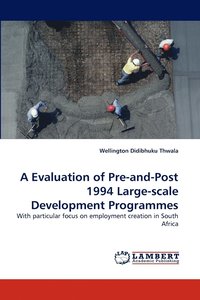 bokomslag A Evaluation of Pre-and-Post 1994 Large-scale Development Programmes