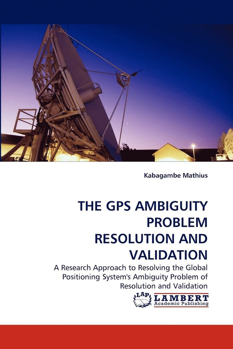 The GPS Ambiguity Problem Resolution and Validation 1