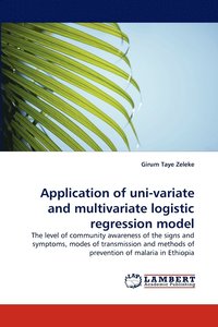 bokomslag Application of Uni-Variate and Multivariate Logistic Regression Model